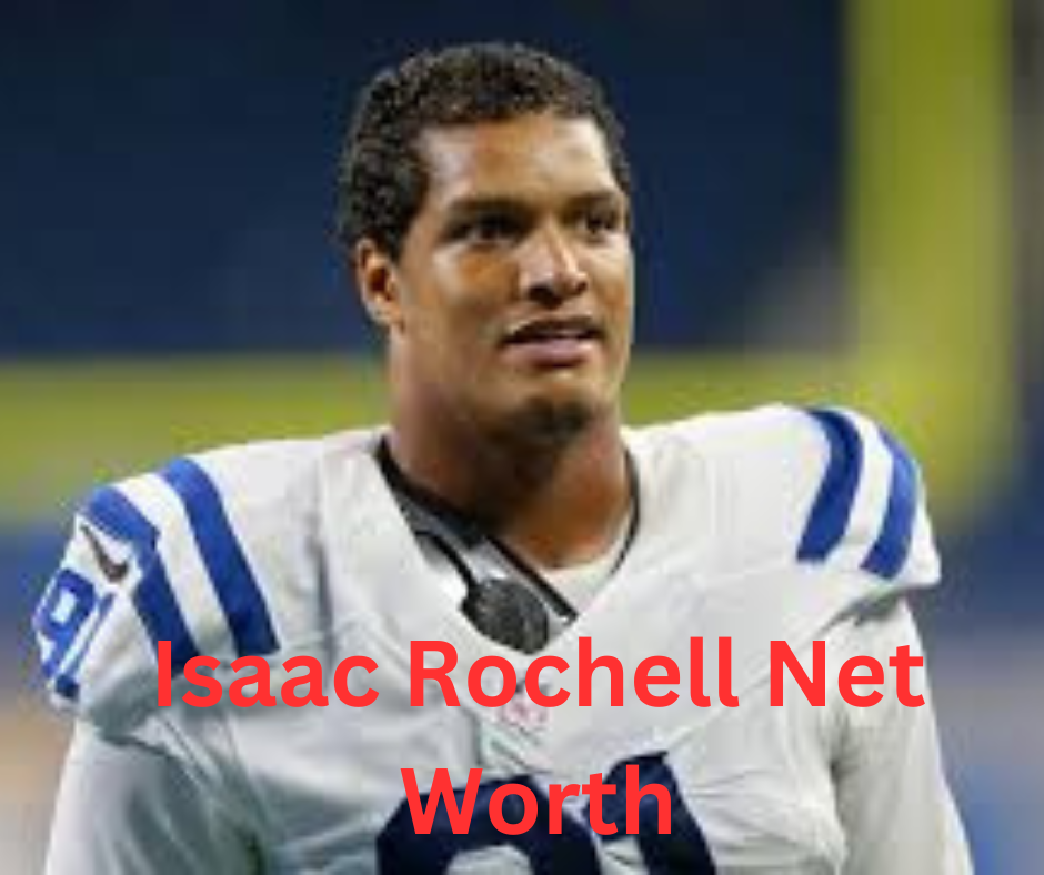 Isaac Rochell Net Worth